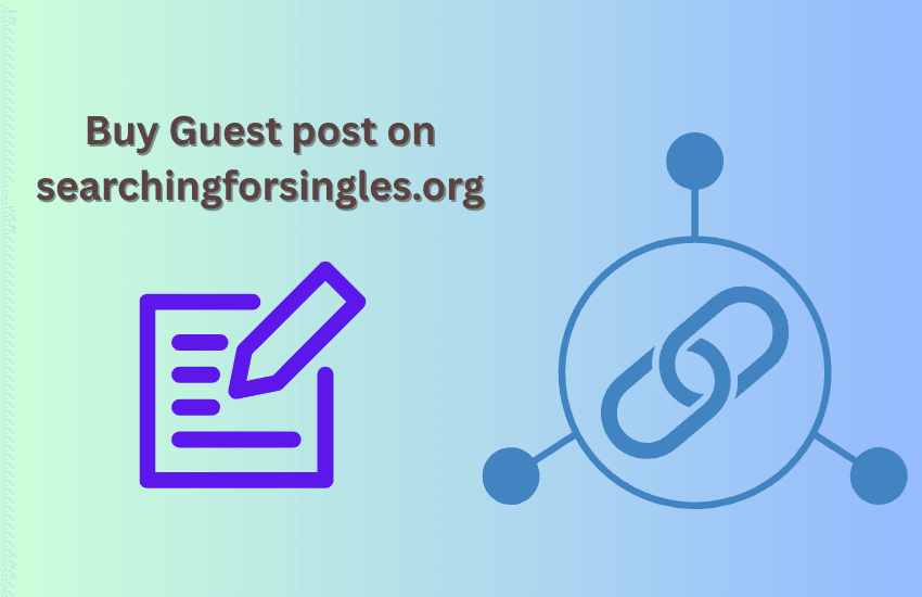 Buy Guest post on searchingforsingles.org