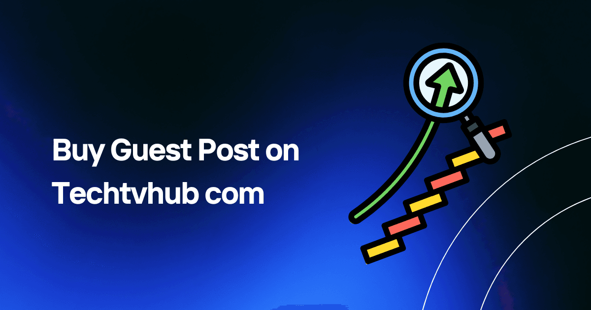 Buy Guest Post on Techtvhub com